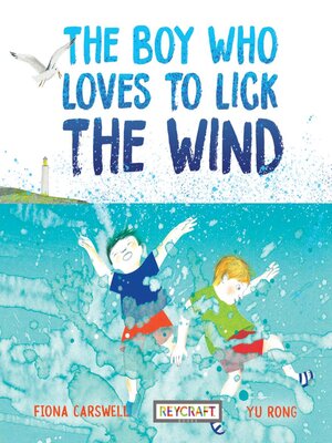 cover image of The Boy Who Loves to Lick the Wind